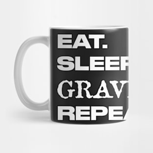 EAT. SLEEP. GRAVE. REPEAT. Mug